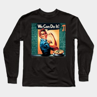 Pi Power: 'We Can Do It!' Meets Pi Day Celebration Long Sleeve T-Shirt